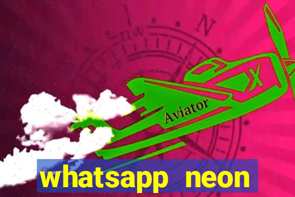 whatsapp neon consiga mais